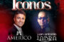 Dos íconos de la música llegan a Gran Arena Monticello: Américo y Juan Antonio Labra